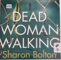 Dead Woman Walking written by Sharon Bolton performed by Julia Barrie on Audio CD (Unabridged)